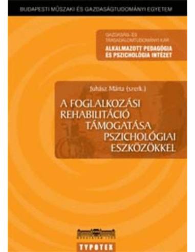 A foglalkozási rehablitáció támogatása pszichológiai eszközökkel