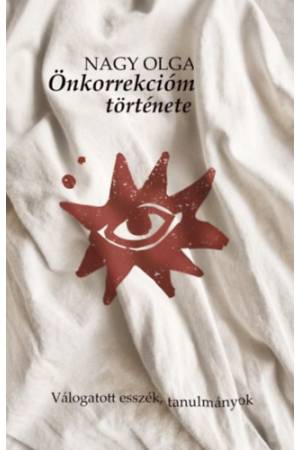 Önkorrekcióm története - Válogatott esszék, tanulmányok