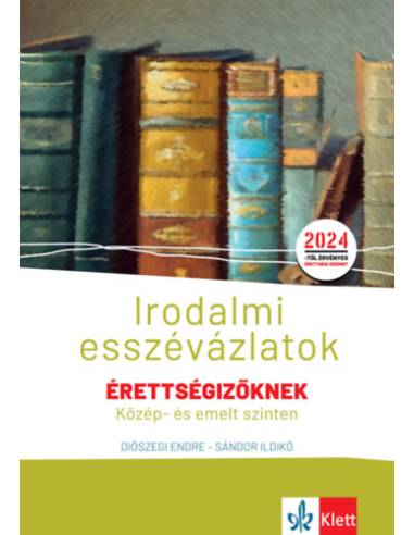 Irodalmi esszévázlatok érettségizőknek közép- és emelt szinten