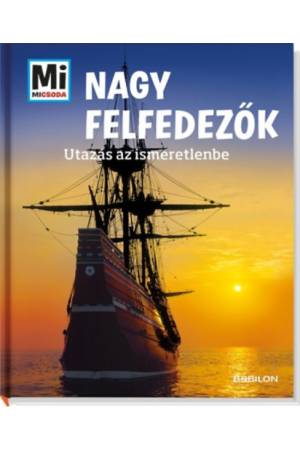 Nagy felfedezők - Utazás az ismeretlenbe