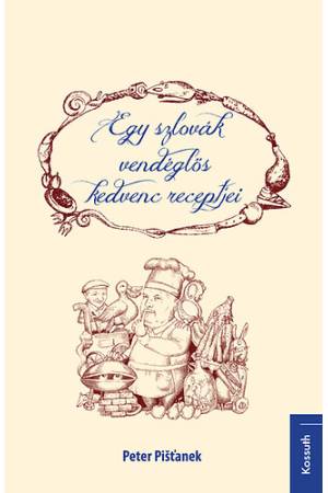 Egy szlovák vendéglős kedvenc receptjei