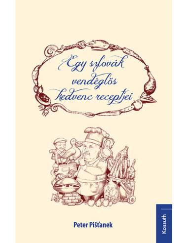 Egy szlovák vendéglős kedvenc receptjei