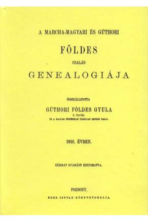 A marcha-magyari és gúthori Földes család genealógiája - Gúthori Földes Gyula