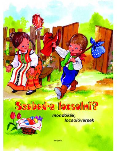 Szabad-e locsolni? - Mondókák, locsolóversek