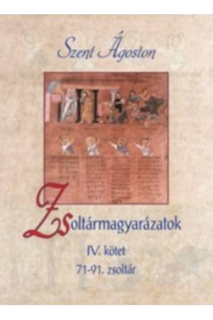 Zsoltármagyarázatok - IV. kötet - Szent Ágoston