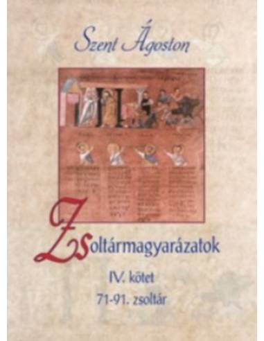 Zsoltármagyarázatok - IV. kötet - Szent Ágoston