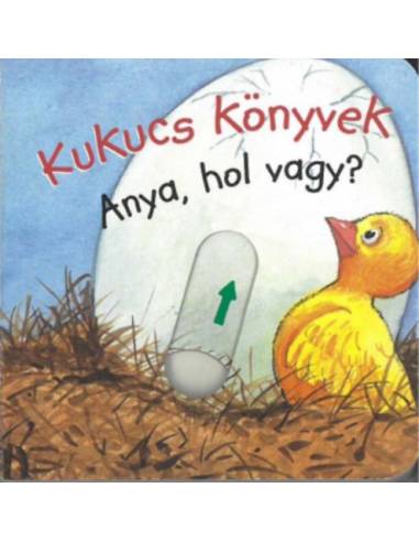 Kukucs Könyvek - Anya, hol vagy?