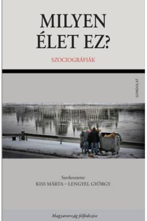 Milyen élet ez? - Szociográfiák