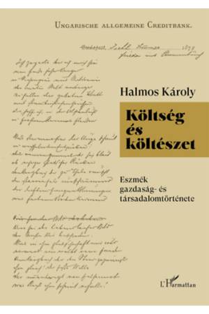 Költség és költészet - Eszmék gazdaság- és társadalomtörténete