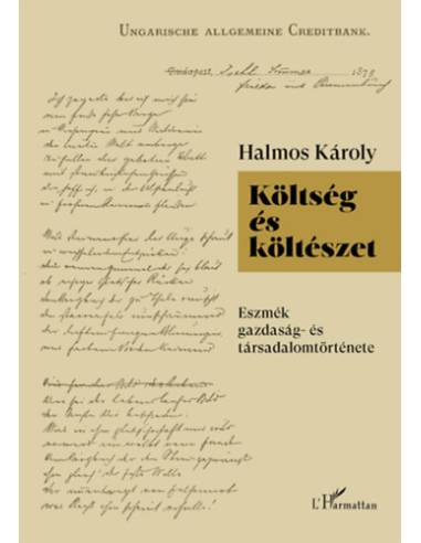 Költség és költészet - Eszmék gazdaság- és társadalomtörténete