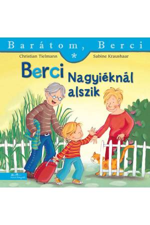Berci Nagyiéknál alszik - Barátom, Berci 6