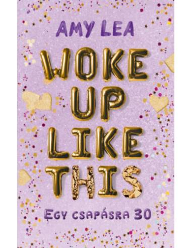Woke Up Like This - Egy csapásra 30