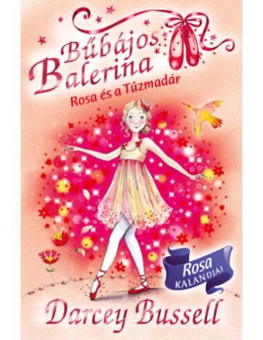 Bűbájos Balerina 8. - Rosa és a Tűzmadár