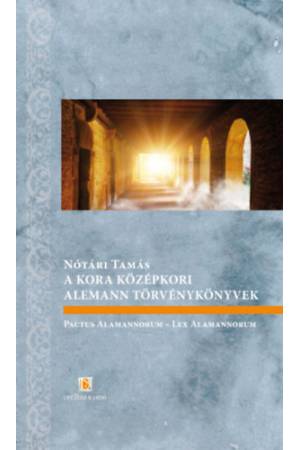 A kora középkori alemann törvénykönyvek - Pactus Alamannorum - Lex Alamannorum