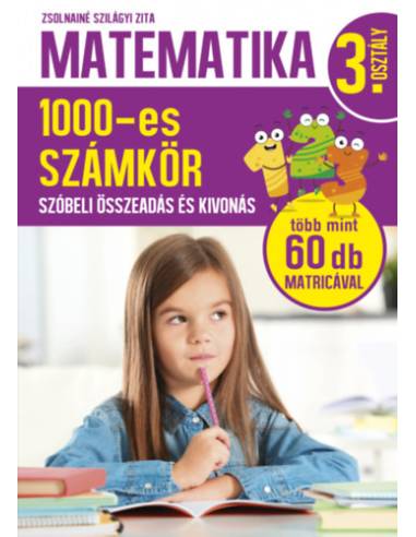 Matematika 3. osztály - 1000-es számkör - Szóbeli összeadás és kivonás