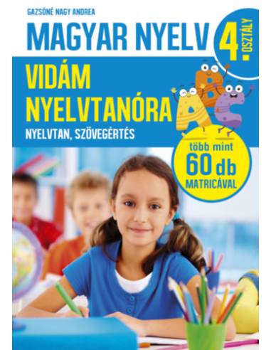 Magyar nyelv 4. osztály - Vidám nyelvtanóra - Nyelvtan, szövegértés