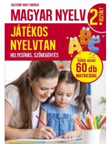Magyar nyelv 2. osztály - Játékos nyelvtan - Helyesírás, szövegértés