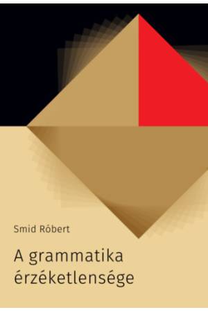 A grammatika érzéketlensége - Kritikák X-ről, Y-ról