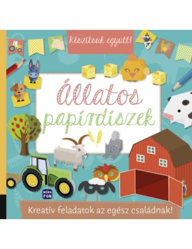 Készítsük együtt! - Állatos papírdíszek - Kreatív feladatok az egész családnak!