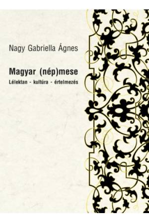 Magyar (nép)mese - Lélektan - kultúra - értelmezés