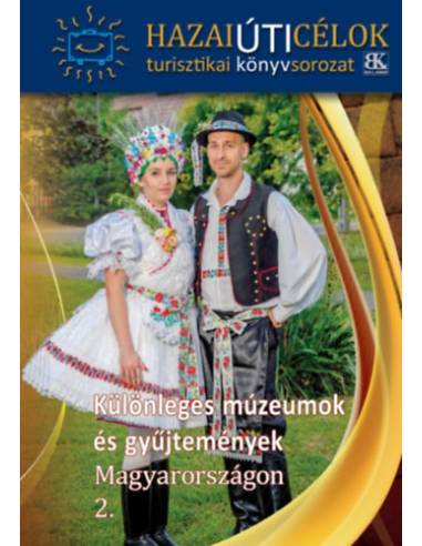 Különleges múzeumok és gyűjtemények Magyarországon 2.