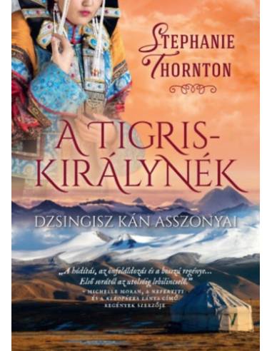 A tigriskirálynék - Dzsingisz kán asszonyai