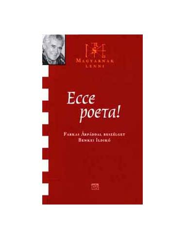 Ecce poeta! - Farkas Árpáddal beszélget Benkei Ildikó - Benkei Ildikó