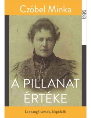A pillanat értéke - Lappangó versek, kisprózák