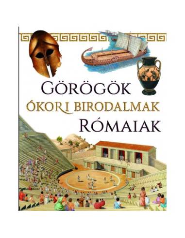 Ókori birodalmak - Görögök, rómaiak