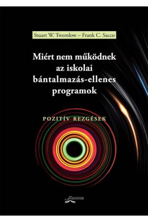 Miért nem működnek az iskolai bántalmazás-ellenes programok - Pozitív rezgések