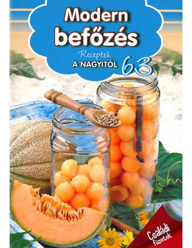 Modern befőzés - Receptek a nagyitól 63