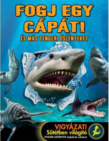 Fogj egy cápát! - És más tengeri őslényeket