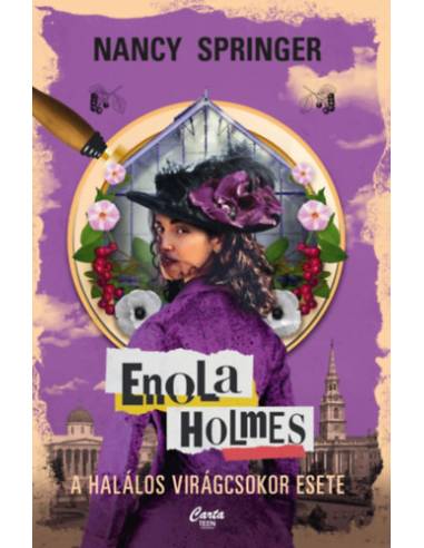 Enola Holmes - A halálos virágcsokor esete