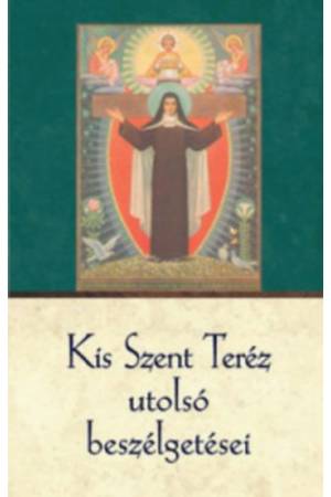 Kis Szent Teréz utolsó beszélgetései -