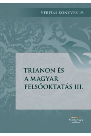 Trianon és a magyar felsőoktatás III.