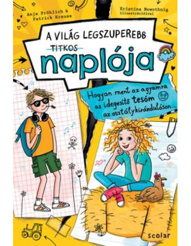 Hogyan ment az agyamra az idegesítő tesóm az osztálykiránduláson... - A világ legszuperebb titkos naplója 3.