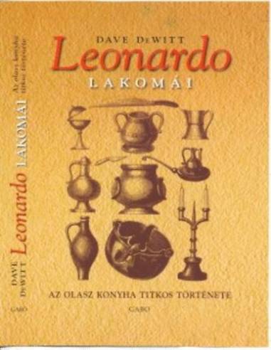 Leonardo lakomái - Az olasz konyha titkos története