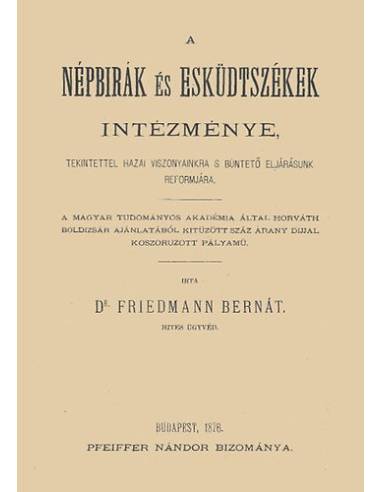 A népbírák és esküdtszékek intézménye tekintettel hazai viszonyainkra s büntető eljárásunk reformjára