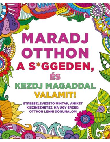 Maradj otthon a s*ggeden, és kezdj magaddal valamit!