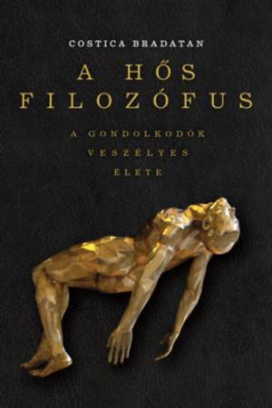 A hős filozófus - A gondolkodók veszélyes élete