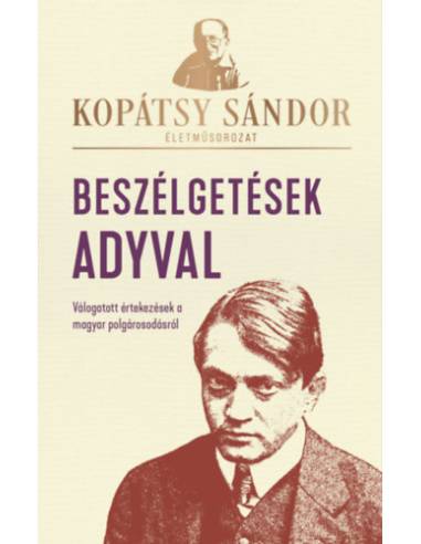 Beszélgetések Adyval - Válogatott értekezések a magyar polgárosodásról