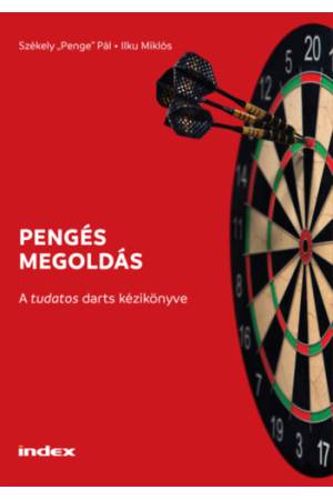 Pengés megoldás - A tudatos darts kézikönyve