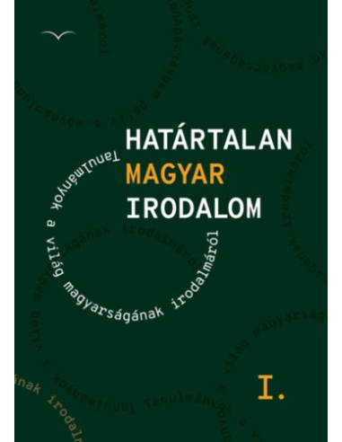 Határtalan magyar irodalom I. - Tanulmányok a világ magyarságának irodalmáról - CD melléklettel