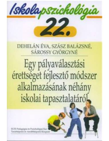 Egy pályaválasztási érettséget fejlesztő módszer - Iskolapszichológia 22.