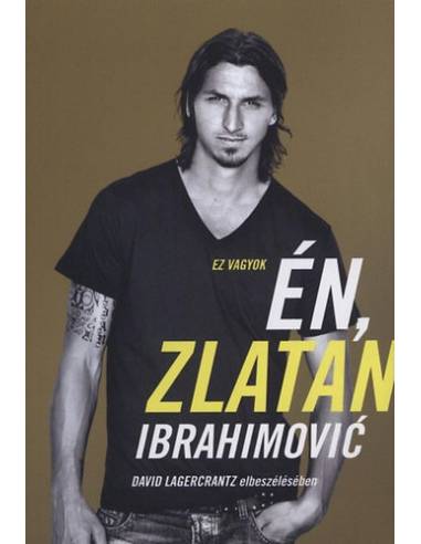 Ez vagyok én, Zlatan Ibrahimovic - Puhatábla - David Lagercrantz elbeszélésében