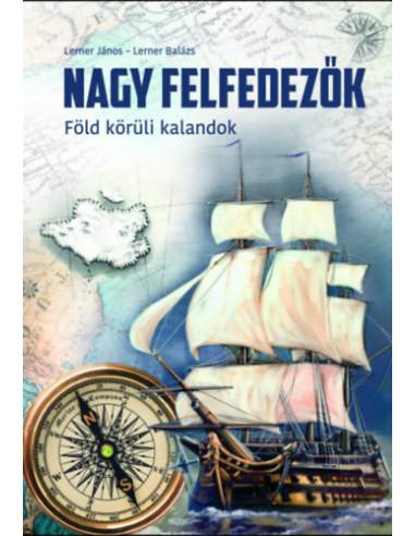 Nagy felfedezők - Föld körüli kalandok
