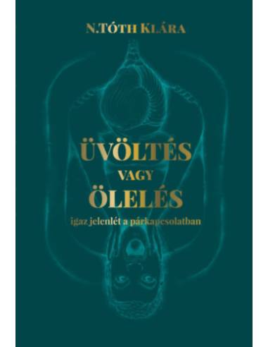 Üvöltés vagy ölelés - Igaz jelenlét a párkapcsolatban