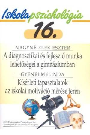 A diagnosztikai és fejlesztő munka lehetőségei a gimnáziumban - Gyenei Melinda Nagyné Elek Eszter