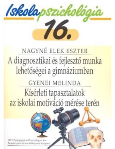 A diagnosztikai és fejlesztő munka lehetőségei a gimnáziumban - Gyenei Melinda Nagyné Elek Eszter