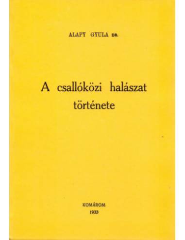 A csallóközi halászat története - Alapy Gyula